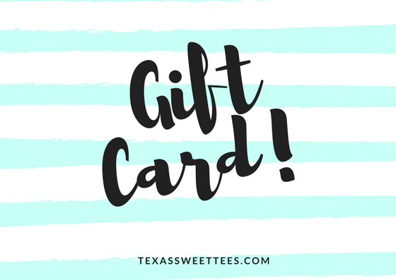 Texas Sweet Tees gift card
